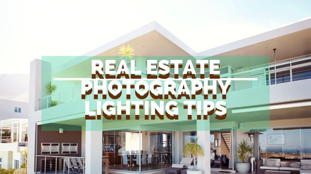 Real Estate Photography Lighting Tips